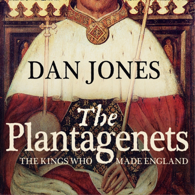 The Plantagenets : The Kings Who Made England, eAudiobook MP3 eaudioBook