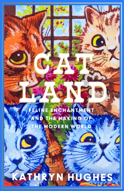Catland : Feline Enchantment and the Making of the Modern World, EPUB eBook
