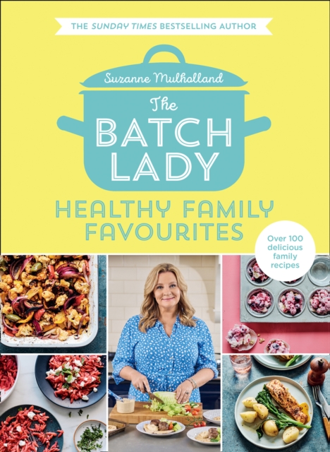 The Batch Lady: Healthy Family Favourites, Hardback Book