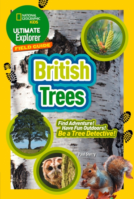 Ultimate Explorer Field Guides British Trees : Find Adventure! Have Fun Outdoors! be a Tree Detective!, Paperback / softback Book