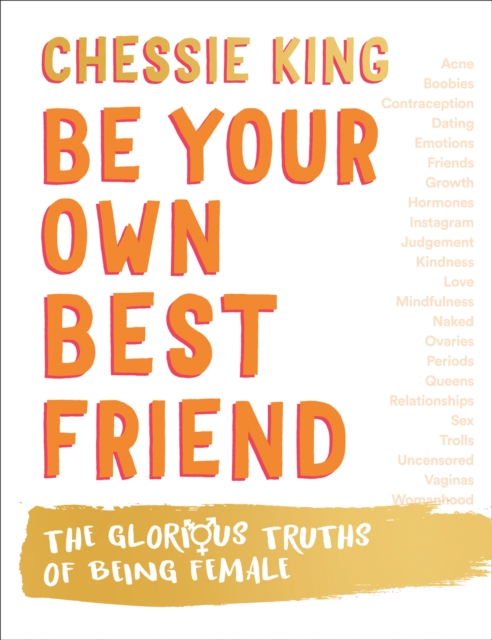 Be Your Own Best Friend : The Glorious Truths of Being Female, Hardback Book