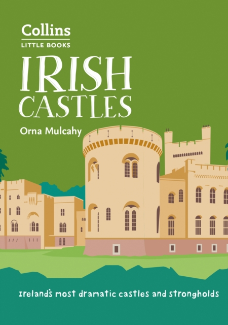 Irish Castles : Ireland's most dramatic castles and strongholds, EPUB eBook