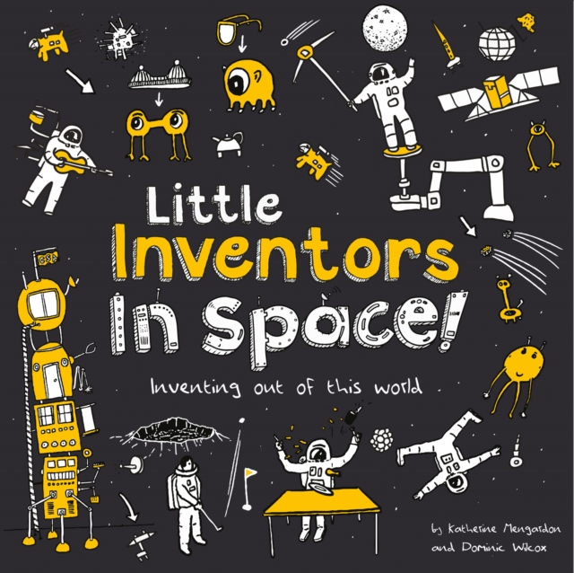 Little Inventors In Space! : Inventing out of This World, Paperback / softback Book