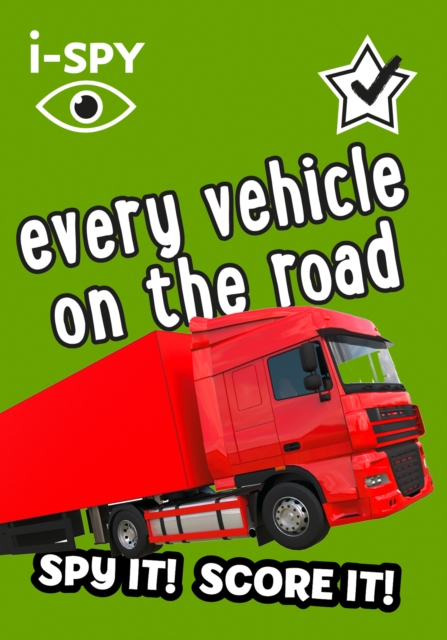 i-SPY Every vehicle on the road : Spy it! Score it!, Paperback / softback Book