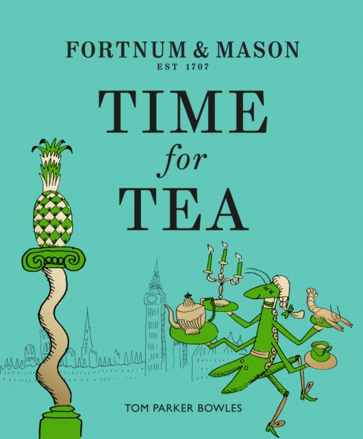 Fortnum & Mason: Time for Tea, Hardback Book