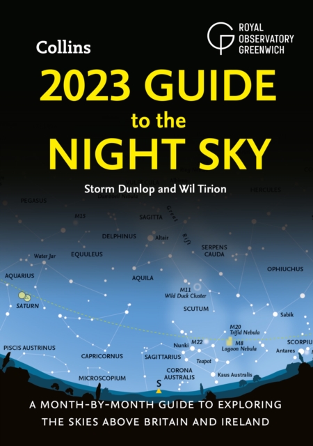 2023 Guide to the Night Sky : A Month-by-Month Guide to Exploring the Skies Above Britain and Ireland, Paperback / softback Book