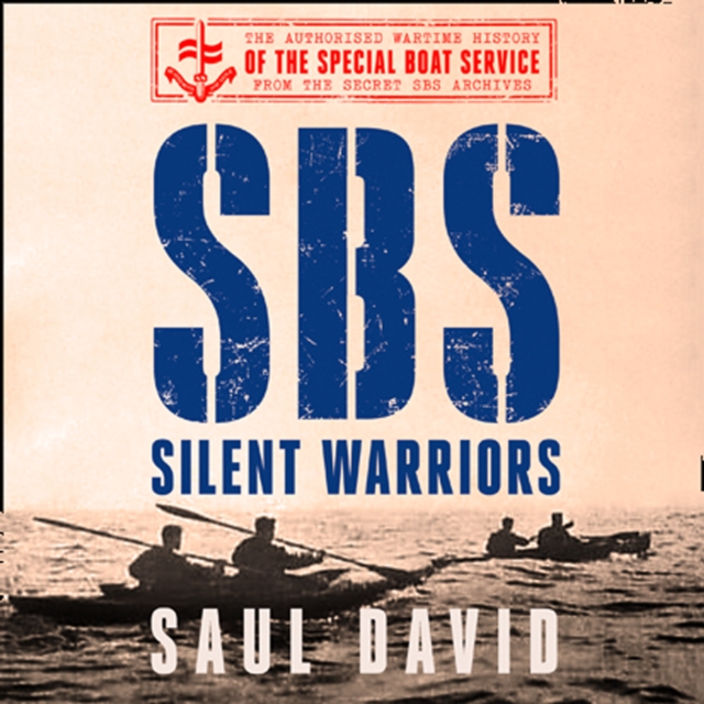 SBS – Silent Warriors : The Authorised Wartime History, eAudiobook MP3 eaudioBook
