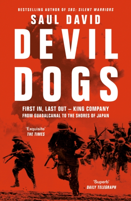 Devil Dogs : First in, Last out – King Company from Guadalcanal to the Shores of Japan, EPUB eBook