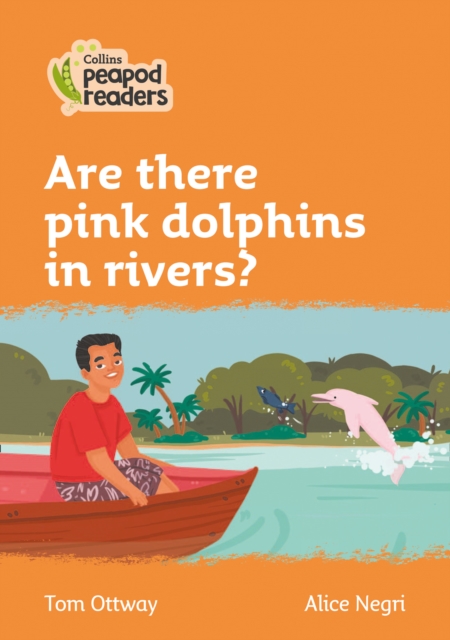 Are there pink dolphins in rivers? : Level 4, Paperback / softback Book