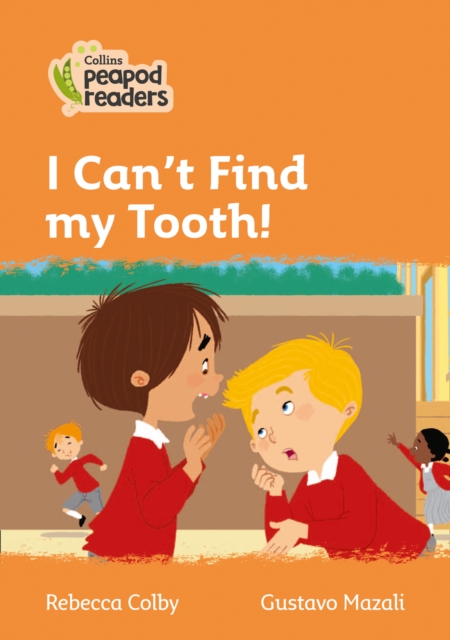 I Can’t Find my Tooth! : Level 4, Paperback / softback Book