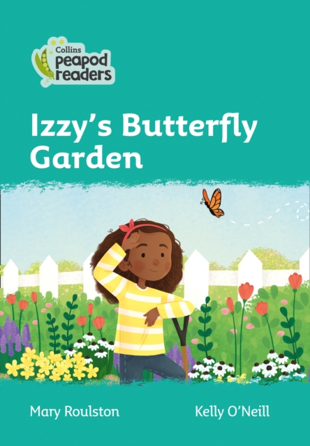 Izzy's Butterfly Garden : Level 3, Paperback / softback Book