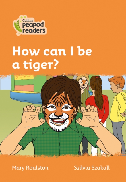 How can I be a tiger? : Level 4, Paperback / softback Book