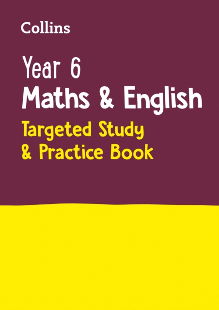 Year 6 Maths and English KS2 Targeted Study & Practice Book : For the 2024 Tests, Paperback / softback Book