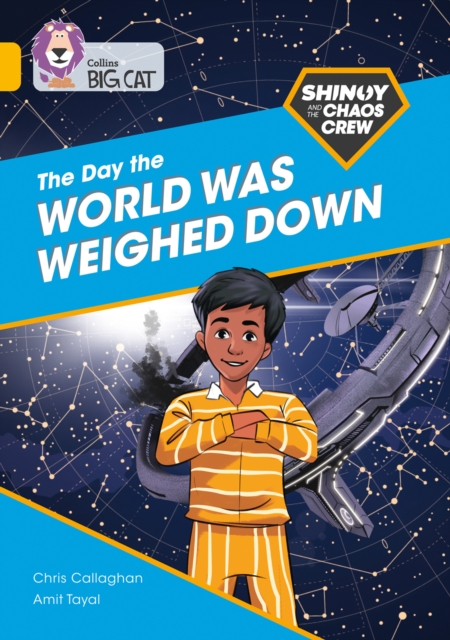 Shinoy and the Chaos Crew: The Day the World Was Weighed Down : Band 09/Gold, Paperback / softback Book