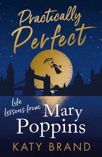Practically Perfect : Life Lessons from Mary Poppins, EPUB eBook