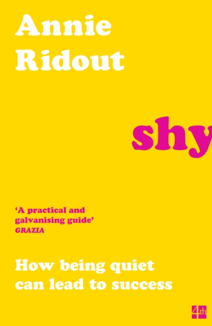 Shy : How Being Quiet Can Lead to Success, Paperback / softback Book
