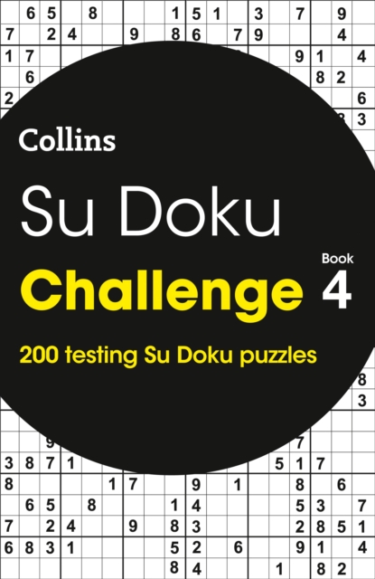 Su Doku Challenge book 4 : 200 Su Doku Puzzles, Paperback / softback Book