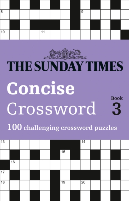 The Sunday Times Concise Crossword Book 3 : 100 Challenging Crossword Puzzles, Paperback / softback Book