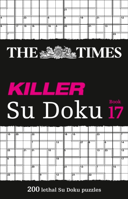 The Times Killer Su Doku Book 17 : 200 Lethal Su Doku Puzzles, Paperback / softback Book