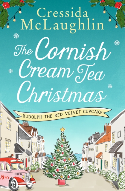 The Cornish Cream Tea Christmas: Part One - Rudolph the Red Velvet Cupcake, EPUB eBook
