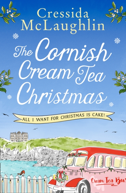 The Cornish Cream Tea Christmas: Part Four - All I Want for Christmas is Cake!, EPUB eBook