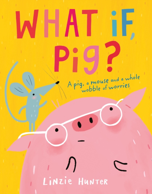 What If, Pig?, Paperback / softback Book