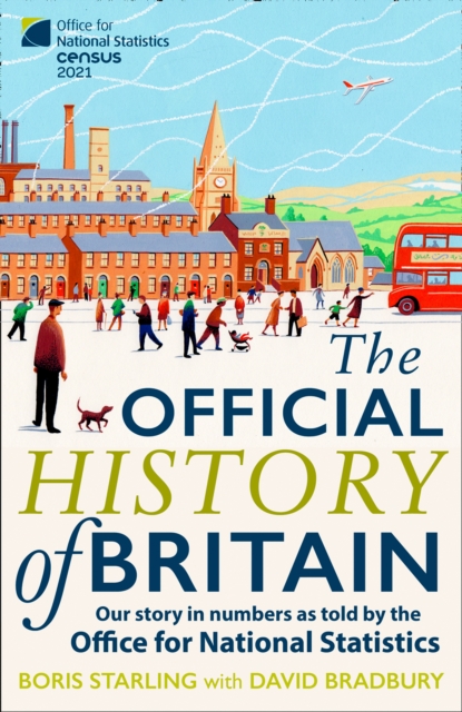 The Official History of Britain : Our Story in Numbers as Told by the Office For National Statistics, EPUB eBook