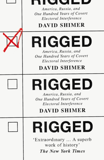 Rigged : America, Russia and 100 Years of Covert Electoral Interference, EPUB eBook