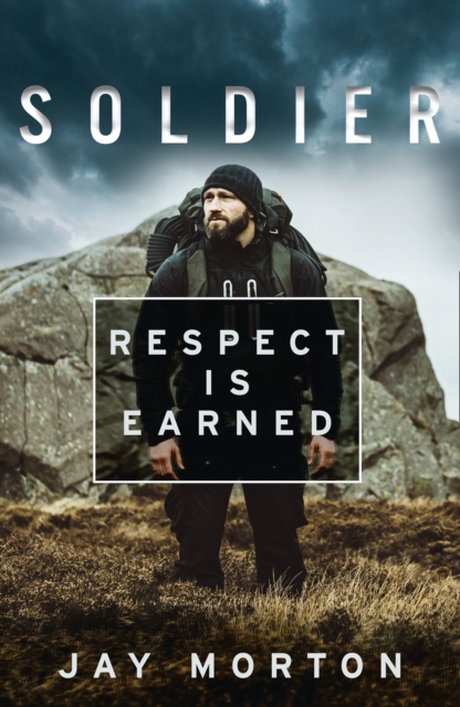 Soldier : Respect is Earned, Hardback Book
