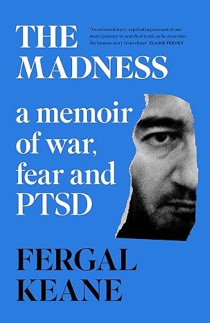 The Madness : A Memoir of War, Fear and Ptsd, Hardback Book