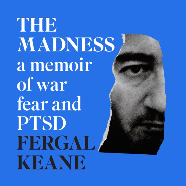 The Madness : A Memoir of War, Fear and Ptsd, eAudiobook MP3 eaudioBook