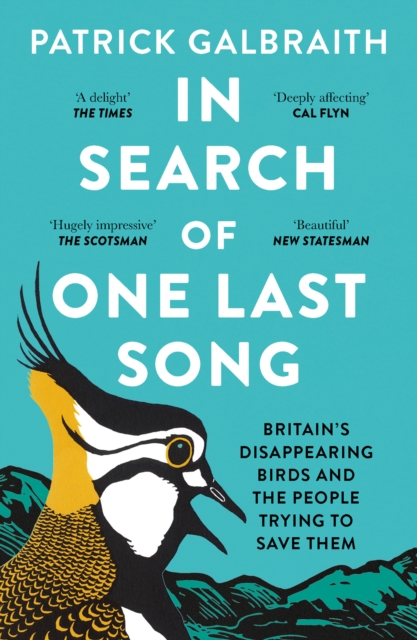 In Search of One Last Song : Britain’S Disappearing Birds and the People Trying to Save Them, Paperback / softback Book