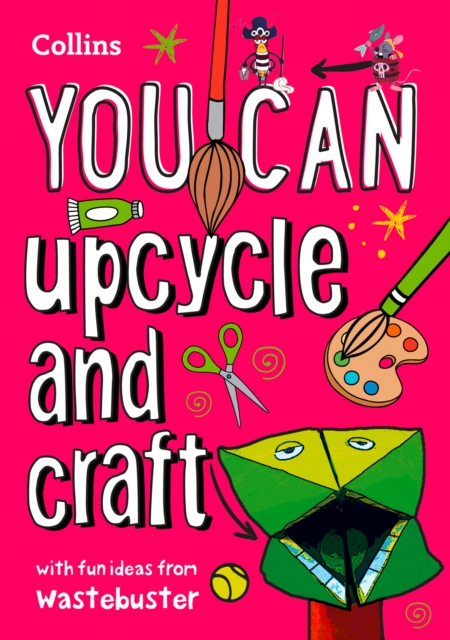 YOU CAN upcycle and craft : Be Amazing with This Inspiring Guide, Paperback / softback Book