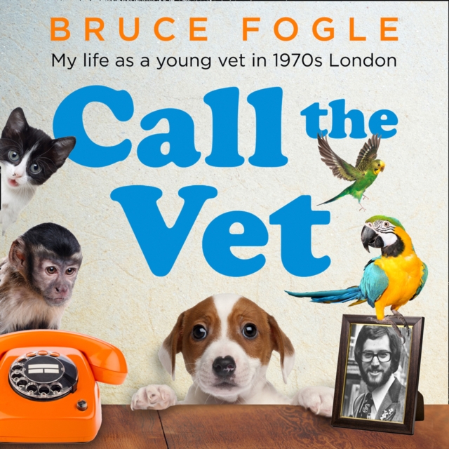 Call the Vet : My Life as a Young Vet in 1970s London, eAudiobook MP3 eaudioBook