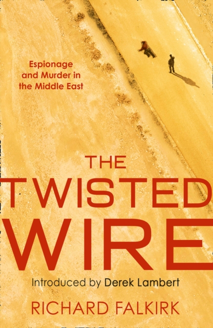 The Twisted Wire : Espionage and Murder in the Middle East, Paperback / softback Book