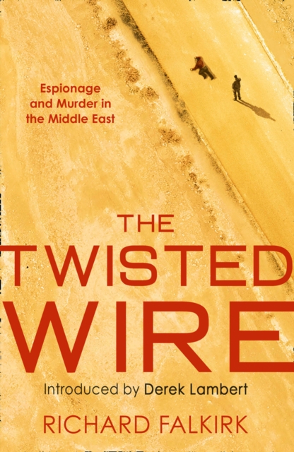 The Twisted Wire : Espionage and Murder in the Middle East, EPUB eBook
