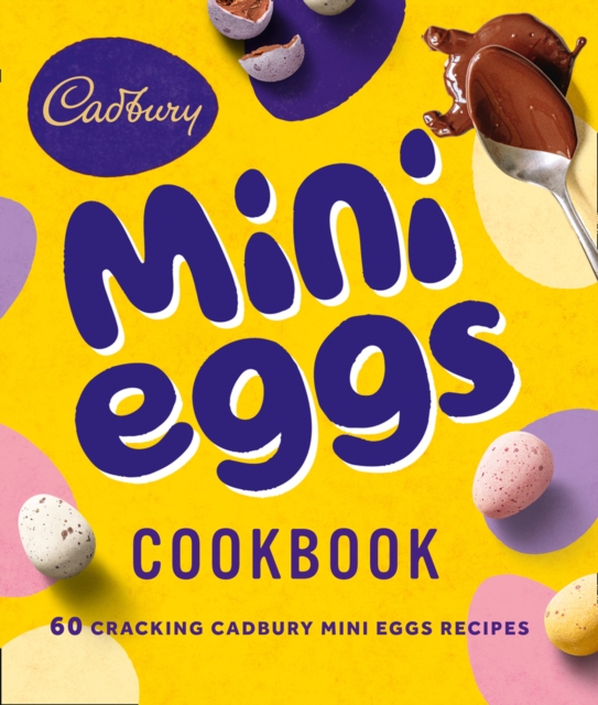 The Cadbury Mini Eggs Cookbook, Hardback Book
