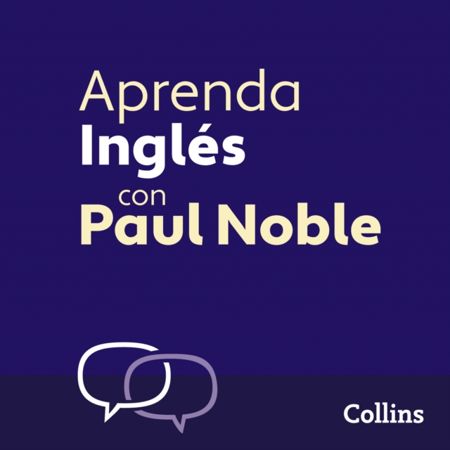 Aprenda Ingles para Principiantes con Paul Noble – Learn English for Beginners with Paul Noble, Spanish Edition : Con Audio De Apoyo En EspanOl y Un Folleto Descargable, eAudiobook MP3 eaudioBook