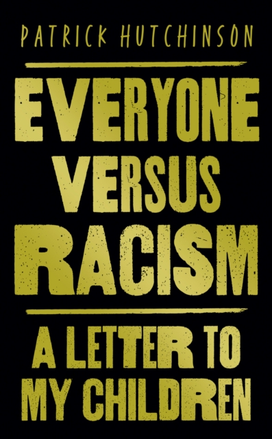 Everyone Versus Racism : A Letter to My Children, EPUB eBook