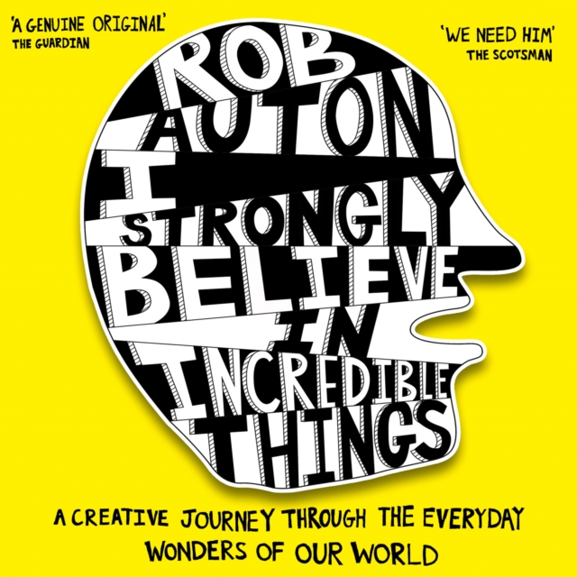 I Strongly Believe in Incredible Things : A Creative Journey Through the Everyday Wonders of Our World, eAudiobook MP3 eaudioBook