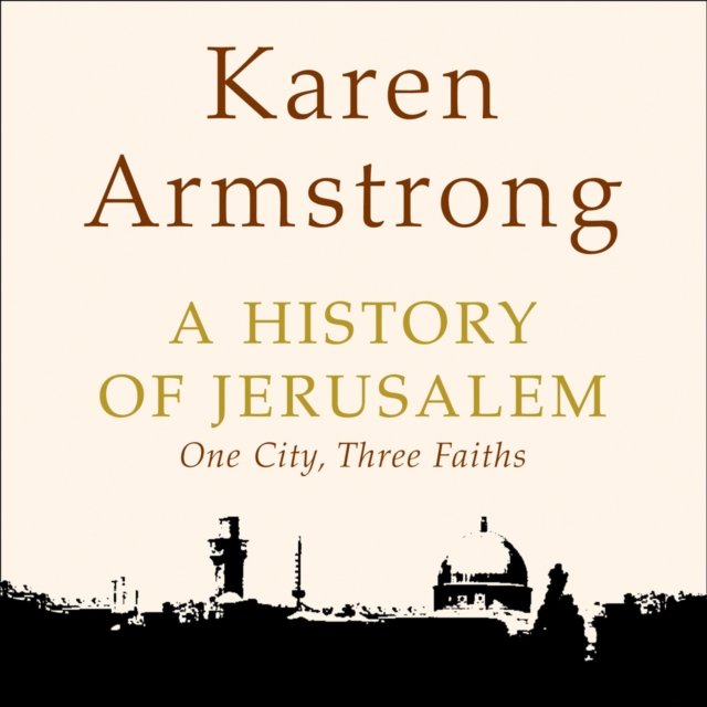 A History of Jerusalem : One City, Three Faiths, eAudiobook MP3 eaudioBook