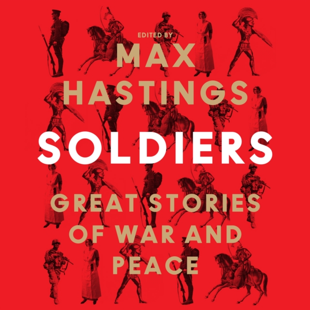 Soldiers : Great Stories of War and Peace, eAudiobook MP3 eaudioBook