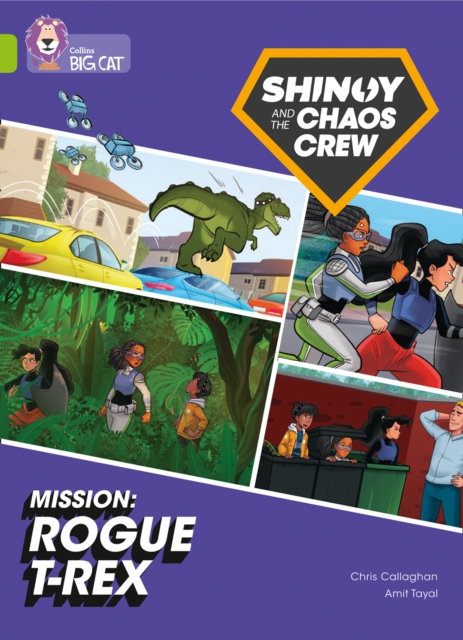 Shinoy and the Chaos Crew Mission: Rogue T-Rex : Band 11/Lime, Paperback / softback Book