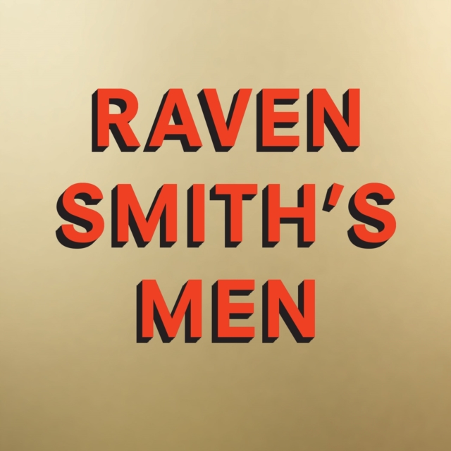 Raven Smith's Men, eAudiobook MP3 eaudioBook