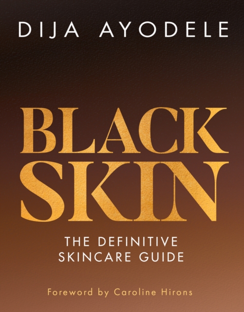 Black Skin : The Definitive Skincare Guide, Hardback Book