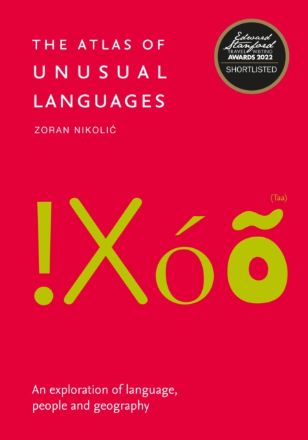 The Atlas of Unusual Languages : An Exploration of Language, People and Geography, Paperback / softback Book