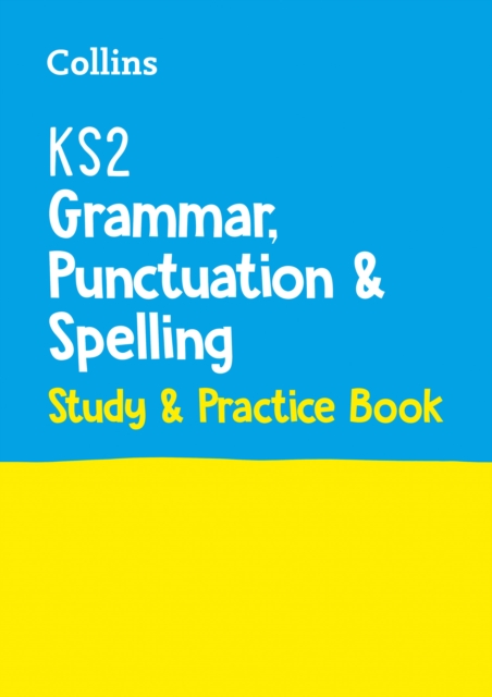 KS2 Grammar, Punctuation and Spelling SATs Study and Practice Book : For the 2024 Tests, Paperback / softback Book