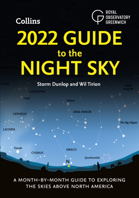 2022 Guide to the Night Sky : A Month-by-Month Guide to Exploring the Skies Above North America, Paperback / softback Book