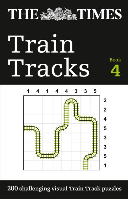 The Times Train Tracks Book 4 : 200 Challenging Visual Logic Puzzles, Paperback / softback Book