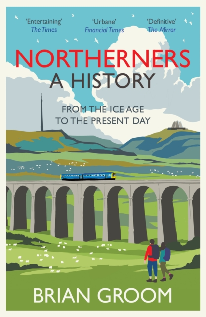 Northerners : A History, from the Ice Age to the Present Day, Paperback / softback Book